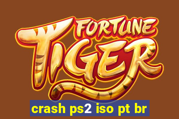 crash ps2 iso pt br